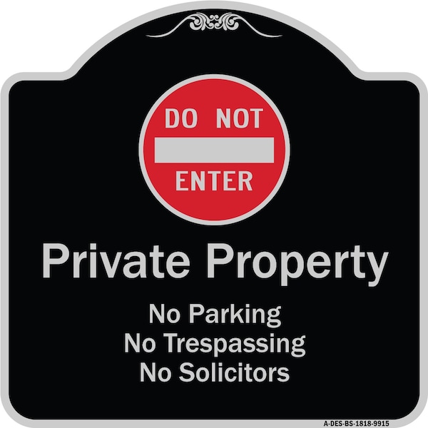 Designer Series-Private Property No Parking Trespassing Or Solicitors W/ Do, 18" x 18", BS-1818-9915